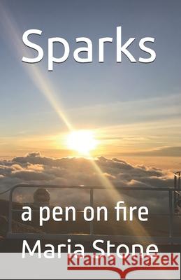 Sparks: a pen on fire Maria Babakhanyan Stone Maria Babakhanyan Stone 9789528805519 Maria Babakhanyan Stone - książka