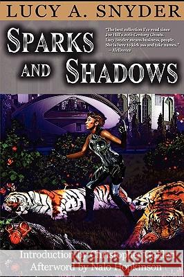 Sparks and Shadows Lucy A. Snyder 9781894953658 Creative Guy Publishing - książka