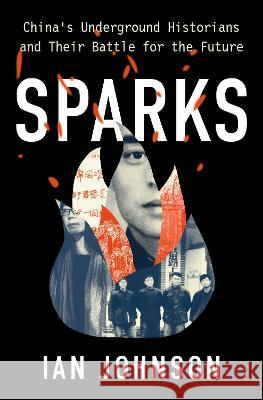 Sparks: China\'s Underground Historians and Their Battle for the Future Ian Johnson 9780197575505 Oxford University Press, USA - książka