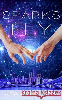 Sparks Fly: An F/F Space Romance Llinos Cathryn Thomas 9798677656460 Independently Published - książka