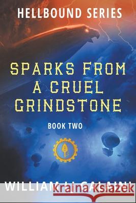 Sparks from a Cruel Grindstone William Lj Galaini, Lane Diamond 9781622535378 Evolved Publishing - książka
