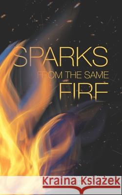 Sparks From The Same Fire Jasdeep Sing 9781777270902 Library and Archives Canada/ ISBN Canada - książka