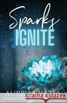 Sparks Ignite Aurelia Yates, Sara Cunningham 9798991061209 Aurelia Yates - książka