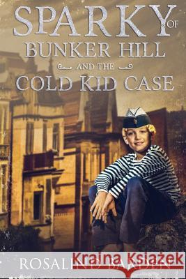 Sparky of Bunker Hill and the Cold Kid Case Rosalind Barden Sarah E. Glenn 9781949281033 Mystery and Horror, LLC - książka