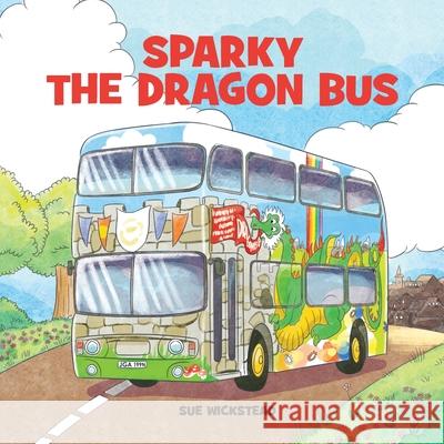 Sparky the Dragon Bus Sue Wickstead 9780993073786 Sue Wickstead - książka