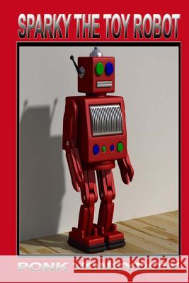 Sparky the Toy Robot Ponk Vonsydow 9781492198789 Createspace - książka
