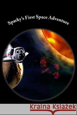 Sparky's First Space Adventure: Space is a Fun, Scary Space Teale, Mike 9781507758182 Createspace - książka