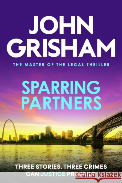 Sparring Partners: The acclaimed collection of crime stories from the number 1 Sunday Times bestselling author John Grisham 9781399740326 Hodder & Stoughton - książka