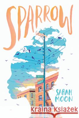 Sparrow Sarah Moon 9781338312867 Arthur A. Levine Books - książka