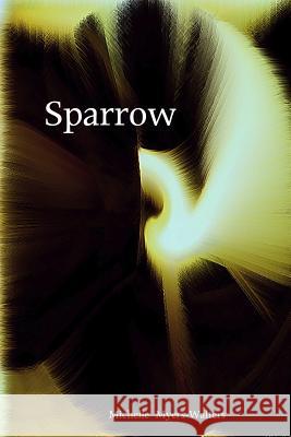 Sparrow Michelle Myers-Walters 9781478106371 Createspace Independent Publishing Platform - książka