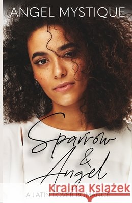 Sparrow & Angel: A Latin Lover Romance Mystique, Angel 9798500047892 Independently published - książka
