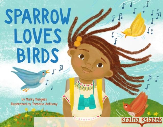 Sparrow Loves Birds Murry Burgess Tamisha Anthony 9780316307222 Christy Ottaviano Books-Little Brown and Hach - książka