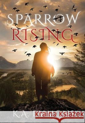Sparrow Rising K a Emmons   9781734014679 K.A. Emmons - książka