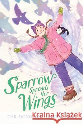 Sparrow Spreads Her Wings Gail Donovan Elysia Case 9781665943086 Atheneum Books for Young Readers - książka