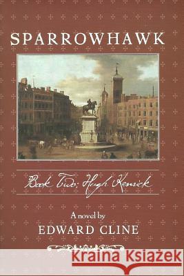 Sparrowhawk: Book Two, Hugh Kenrick: A Novel of the American Revolution Edward Cline 9781492156895 Createspace - książka