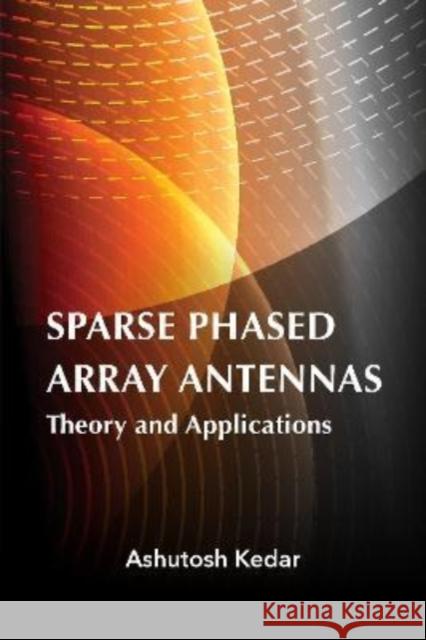Sparse Phased Array Antennas: Theory and Applications Kedar, Ashutosh 9781630818784 ARTECH HOUSE BOOKS - książka