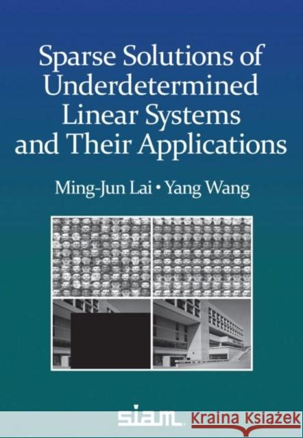 Sparse Solutions of Underdetermined Linear Systems Ming-Jun Lai, Yang Wang 9781611976502 Eurospan (JL) - książka
