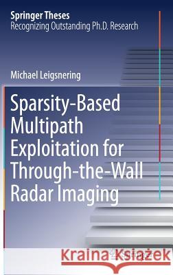 Sparsity-Based Multipath Exploitation for Through-The-Wall Radar Imaging Leigsnering, Michael 9783319742823 Springer - książka