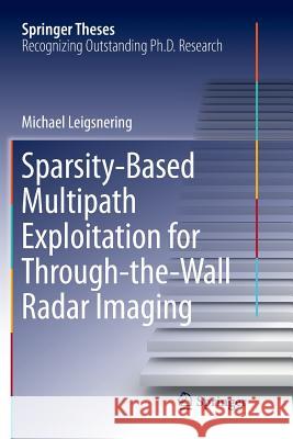 Sparsity-Based Multipath Exploitation for Through-The-Wall Radar Imaging Leigsnering, Michael 9783319892740 Springer - książka