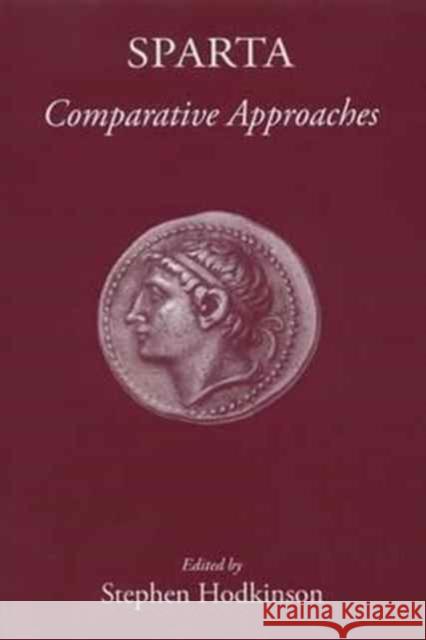 Sparta: Comparative Approaches Stephen Hodkinson 9781905125388 Classical Press of Wales - książka