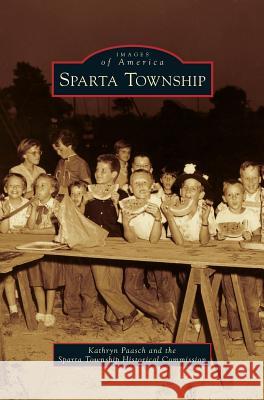 Sparta Township Kathryn Paasch, Township Historical Commission Sparta 9781531655396 Arcadia Publishing Library Editions - książka