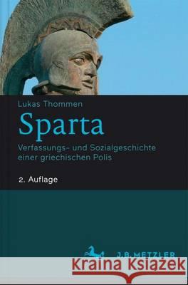 Sparta: Verfassungs- Und Sozialgeschichte Einer Griechischen Polis Thommen, Lukas 9783476043306 J.B. Metzler - książka