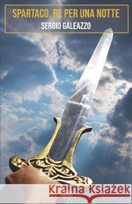 Spartaco, re per una notte Sergio Galeazzo 9798403242660 Independently Published - książka