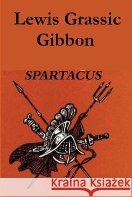 Spartacus Lewis Grassic Gibbon 9781773236186 Must Have Books - książka