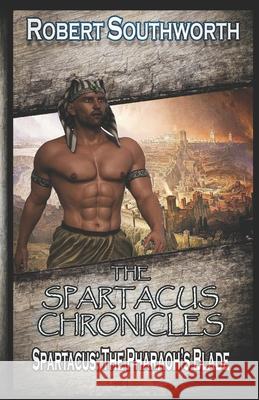 Spartacus III: The Pharaoh's Blade Robert Southworth 9781985790537 Createspace Independent Publishing Platform - książka