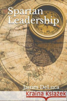 Spartan Leadership: The Journey from Idea to Legacy. David Stahl Richard Pace James DeLuca 9781790527304 Independently Published - książka