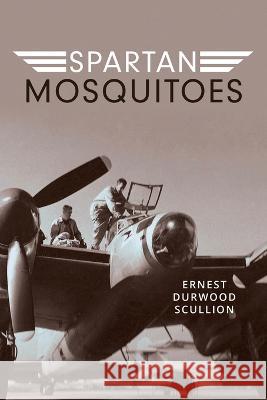 Spartan Mosquitoes Ernest Durwood Scullion 9781039138742 FriesenPress - książka