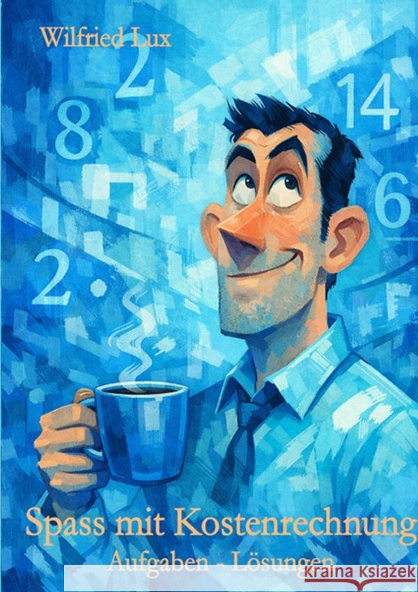 Spass mit Kostenrechnung Lux, Wilfried 9783565220892 epubli - książka