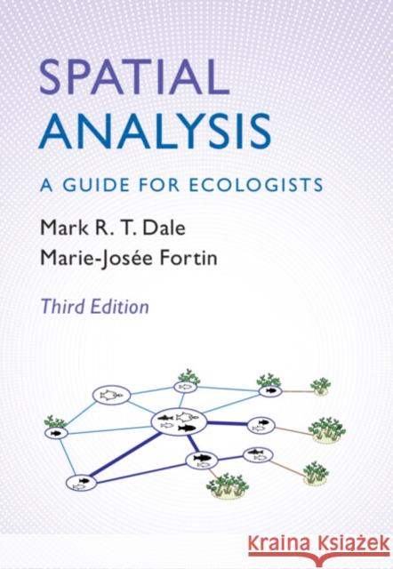 Spatial Analysis: A Guide for Ecologists Mark R. T. Dale (University of Northern British Columbia), Marie-Josée Fortin (University of Toronto) 9781009158671 Cambridge University Press - książka