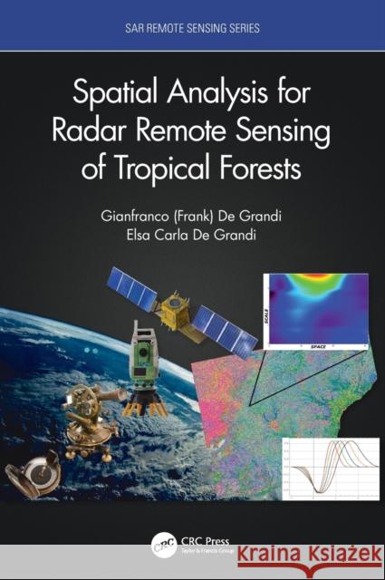 Spatial Analysis for Radar Remote Sensing of Tropical Forests Gianfranco D. d Elsa Carla d 9780367259402 CRC Press - książka