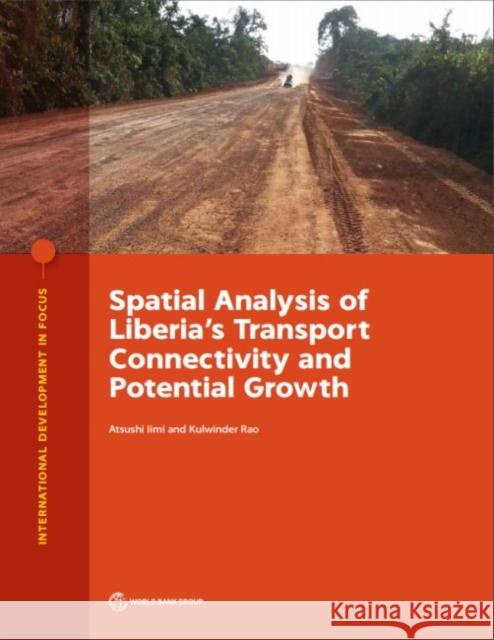 Spatial Analysis of Liberia's Transport Connectivity and Potential Growth Atsushi Iimi Kulwinder Rao  9781464812866 World Bank Publications - książka