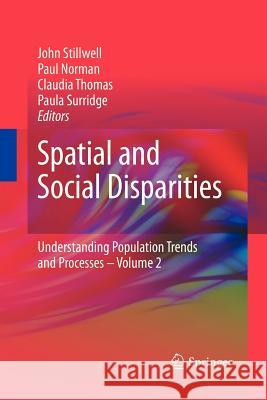 Spatial and Social Disparities John Stillwell Paul Norman Claudia Thomas 9789400732278 Springer - książka