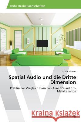 Spatial Audio Und Die Dritte Dimension Sturm Sabrina 9783639478464 AV Akademikerverlag - książka