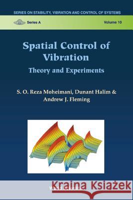 Spatial Control of Vibration: Theory and Experiments  9789812383372 World Scientific Publishing Co Pte Ltd - książka