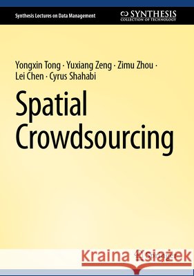 Spatial Crowdsourcing Yongxin Tong Yuxiang Zeng Zimu Zhou 9783032322753 Springer - książka