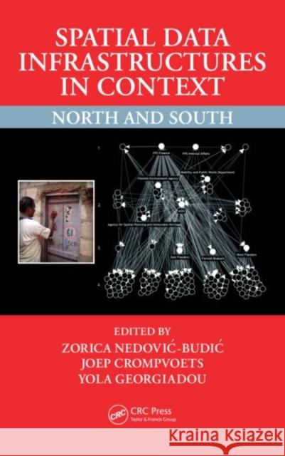 Spatial Data Infrastructures in Context: North and South Nedovic-Budic, Zorica 9781439828021 Taylor and Francis - książka