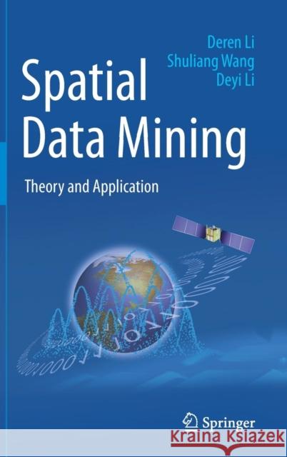 Spatial Data Mining: Theory and Application Li, Deren 9783662485361 Springer - książka