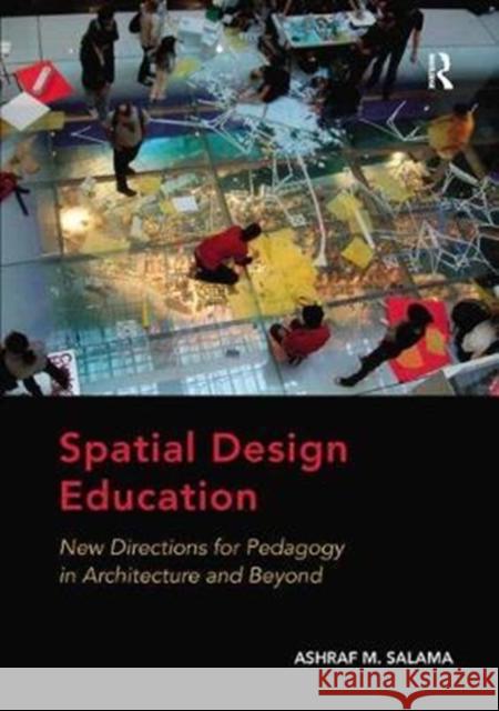 Spatial Design Education: New Directions for Pedagogy in Architecture and Beyond Salama, Ashraf M. 9781138573505  - książka