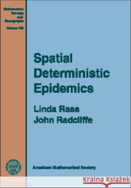 Spatial Deterministic Epidemics Linda Rass John Radcliffe 9780821804995 AMERICAN MATHEMATICAL SOCIETY - książka