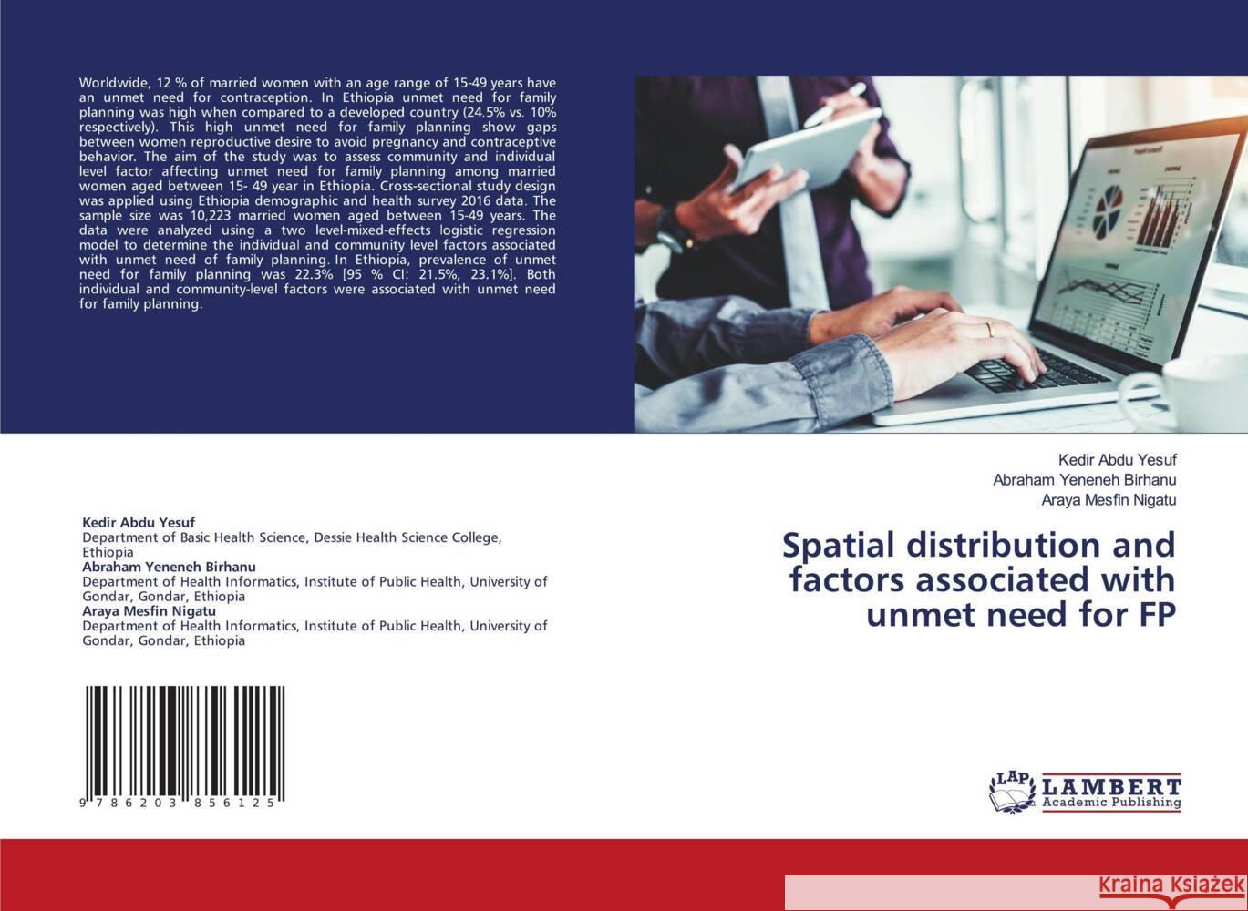 Spatial distribution and factors associated with unmet need for FP Yesuf, Kedir Abdu, Birhanu, Abraham Yeneneh, Nigatu, Araya Mesfin 9786203856125 LAP Lambert Academic Publishing - książka