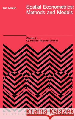 Spatial Econometrics: Methods and Models Luc Anselin L. Anselin 9789024737352 Springer - książka