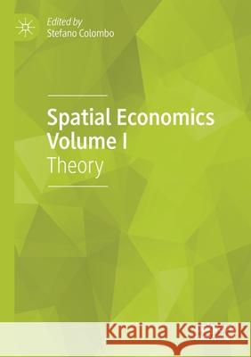 Spatial Economics Volume I: Theory Colombo, Stefano 9783030401009 Springer Nature Switzerland AG - książka