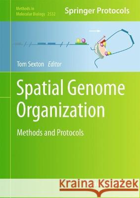 Spatial Genome Organization: Methods and Protocols Sexton, Tom 9781071624968 Springer US - książka