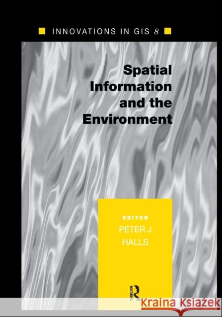 Spatial Information and the Environment Peter Halls 9780367397388 CRC Press - książka