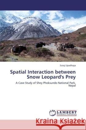 Spatial Interaction between Snow Leopard's Prey Upadhaya, Suraj 9783848407378 LAP Lambert Academic Publishing - książka