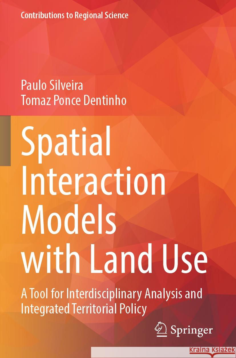 Spatial Interaction Models with Land Use Paulo Silveira, Tomaz Ponce Dentinho 9783031550102 Springer Nature Switzerland - książka